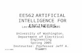 4/11/2005EE562 EE562 ARTIFICIAL INTELLIGENCE FOR ENGINEERS Lecture 4, 4/11/2005 University of Washington, Department of Electrical Engineering Spring 2005.
