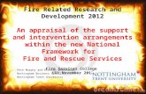 Fire Related Research and Development 2012 An appraisal of the support and intervention arrangements within the new National Framework for Fire and Rescue.