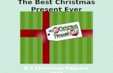 The Best Christmas Present Ever K-2 Christmas Pageant 2015.