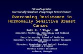 Overcoming Resistance in Hormonally Sensitive Breast Cancer Ruth M. O’Regan, MD Associate Professor, Hematology and Medical Oncology Emory University School.