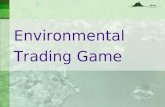 Environmental Trading Game. Introduction Emissions trading is a market mechanism used to control the amount of pollution being emitted. Emissions trading.