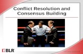 © BLR ® —Business & Legal Resources 1403 Conflict Resolution and Consensus Building.