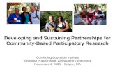 Developing and Sustaining Partnerships for Community-Based Participatory Research Continuing Education Institute American Public Health Association Conference.