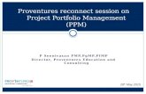 Proventures reconnect session on Project Portfolio Management (PPM) P Seenivasan PMP,PgMP,PfMP Director, Proventures Education and Consulting 28 th May
