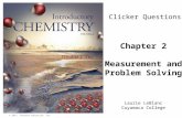 © 2015 Pearson Education, Inc. Chapter 2 Measurement and Problem Solving Laurie LeBlanc Cuyamaca College Clicker Questions.