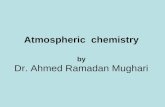Atmospheric chemistry by Dr. Ahmed Ramadan Mughari.
