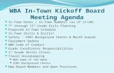 WBA In-Town Kickoff Board Meeting Agenda In-Town Dates / In-Town Numbers (as of 11/20) 7 th through 12 th Grade Girls Planning Proposed In-Town Schedule.