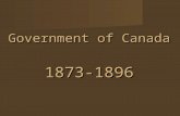 Government of Canada 1873-1896. Alexander Mackenzie An Actual Nation Builder.