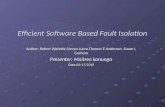 Efficient Software Based Fault Isolation Author: Robert Wahobe,Steven Lucco,Thomas E Anderson, Susan L Graham Presenter: Maitree kanungo Date:02/17/2010.