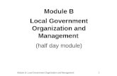 Public Policy 1 Module B: Local Government Organization and Management Module B Local Government Organization and Management (half day module)