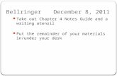 Bellringer December 8, 2011 Take out Chapter 4 Notes Guide and a writing utensil Put the remainder of your materials in/under your desk.