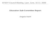 EFSHT Council Meeting, Lyon, June, 10-11. 2009 Education Sub-Committee Report Angela Harth.