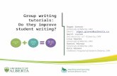Group writing tutorials: Do they improve student writing? Roger Graves University of Alberta, CAN Email: roger.graves@ualberta.caroger.graves@ualberta.ca.