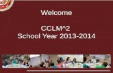 Welcome CCLM^2 School Year 2013-2014. Partners.