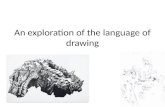 An exploration of the language of drawing. A brief history of drawing.