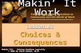 12/24/2015 Makin’ It Work Lesson 8: Choices & Consequences Module III: Solving Problems Logically © 2008 by Steve Parese, Ed.D. Transitioning from Corrections.