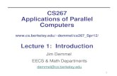 1 CS267 Applications of Parallel Computers demmel/cs267_Spr12/ Lecture 1: Introduction Jim Demmel EECS & Math Departments demmel@cs.berkeley.edu.