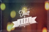 What is Hope? I “hope”, in our use of the word today usually means __________.