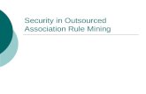 Security in Outsourced Association Rule Mining. Agenda  Introduction  Approximate randomized technique  Encryption  Summary and future work.
