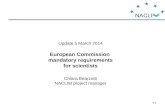 S 1 Update 5 March 2014 European Commission mandatory requirements for scientists Chiara Bearzotti NACLIM project manager.