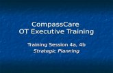 CompassCare OT Executive Training Training Session 4a, 4b Strategic Planning.
