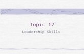 Topic 17 Leadership Skills. Enhancing Learning From Experience Creating opportunities to get feedback: Use an “open door” policy, solicit feedback, and.