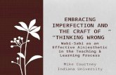 Wabi-Sabi as an Effective A(n)esthetic in the Teaching & Learning Process Mike Courtney Indiana University EMBRACING IMPERFECTION AND THE CRAFT OF “THINKING.