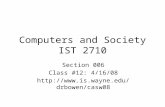 Computers and Society IST 2710 Section 006 Class #12: 4/16/08 .