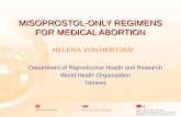 MISOPROSTOL-ONLY REGIMENS FOR MEDICAL ABORTION Department of Reproductive Health and Research World Health Organization Geneva HELENA VON HERTZEN.