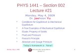 Monday, May 4, 2009PHYS 1441-002, Spring 2009 Dr. Jaehoon Yu PHYS 1441 – Section 002 Lecture #21 Monday, May 4, 2009 Dr. Jaehoon Yu Conditions for Equilibrium.