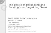 The Basics of Bargaining and Building Your Bargaining Team 2015 MNA Fall Conference Robert T. Schindler Lusk Albertson (248) 988-5696 RSchindler@LuskAlbertson.com.