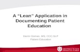 A “Lean” Application in Documenting Patient Education Darrin Doman, MS, CCC-SLP Patient Education.
