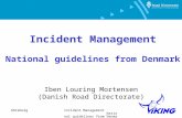 Göteborg 30-03-2006 Incident Management National guidelines from Denmark Iben Louring Mortensen (Danish Road Directorate)