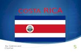 COSTA RICA By: Cedrick and Chanhwi. Introduction !!Costa Rica!! The capital City of Costa Rica is San Jose The major language spoken is Spanish Costa.