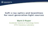 Soft x-ray optics and beamlines for next generation light sources Mark D Roper Accelerator Science & Technology Centre STFC Daresbury Laboratory.