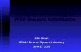 Setting Up and Running the WRF Standard Initialization John Smart NOAA / Forecast Systems Laboratory June 27, 2002.
