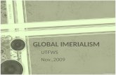 GLOBAL IMERIALISM UTFWS Nov.,2009. Roosevelt Dead, Truman in office Enduring stability in a tumultuous era Leading the nation through depression, recovery,