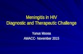 Meningitis in HIV Diagnostic and Therapeutic Challenge Yunus Moosa AWACC- November 2015.