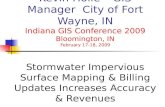 Kevin Holle – GIS Manager City of Fort Wayne, IN Indiana GIS Conference 2009 Bloomington, IN February 17-18, 2009 Stormwater Impervious Surface Mapping.