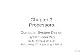 Soc 3.1 Chapter 3 Processors Computer System Design System-on-Chip by M. Flynn & W. Luk Pub. Wiley 2011 (copyright 2011)