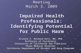 Substance Abuse Coordination Committee Meeting March 3, 2009 Impaired Health Professionals: Identifying Potential for Public Harm Elinore F. McCance-Katz,