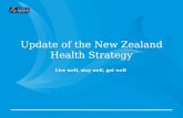 Update of the New Zealand Health Strategy Live well, stay well, get well.