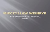 Born: December 8, 1919 Warsaw, Poland. An average street in Zamocs, Poland in 1919.