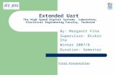 Extended Uart The High Speed Digital Systems Laboratory, Electrical Engineering Faculty, Technion By: Marganit Fina Supervisor: Rivkin Ina Winter 2007/8.