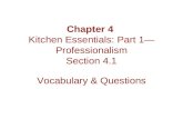 Chapter 4 Kitchen Essentials: Part 1— Professionalism Section 4.1 Vocabulary & Questions.