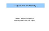 1 Cognitive Modeling GOMS, Keystroke Model Getting some details right!