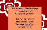 Internet Ordering TrophyNut OrderSystem Service Unit Instructions Troop by Girl Ordering 1.