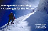 Management Consulting – Challenges for the Future Flemming Poulfelt January 2012 poulfelt@cbs.dk.