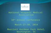 National Hispanic Medical Association 18 th Annual Conference March 27-30, 2014 Marriott Wardman Park Hotel, Washington, DC.