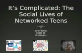 It’s Complicated: The Social Lives of Networked Teens  Author: Danah Boyd  Year Published: 2014.